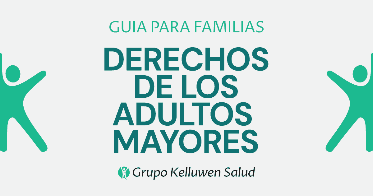 Derechos de los adultos mayores: una guía para familias argentinas 1 derechos adultos mayores guia argentina Kelluwen Salud | Residencias Geriatricas Derechos de los adultos mayores: una guía para familias argentinas