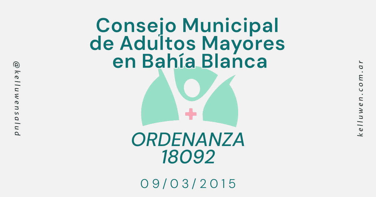 Consejo Municipal de Adultos Mayores en Bahía Blanca - Ordenanza 18092 1 consejo municipal adultos mayores bahia blanca ordenanza Kelluwen Salud | Residencias Geriatricas Consejo Municipal de Adultos Mayores en Bahía Blanca - Ordenanza 18092